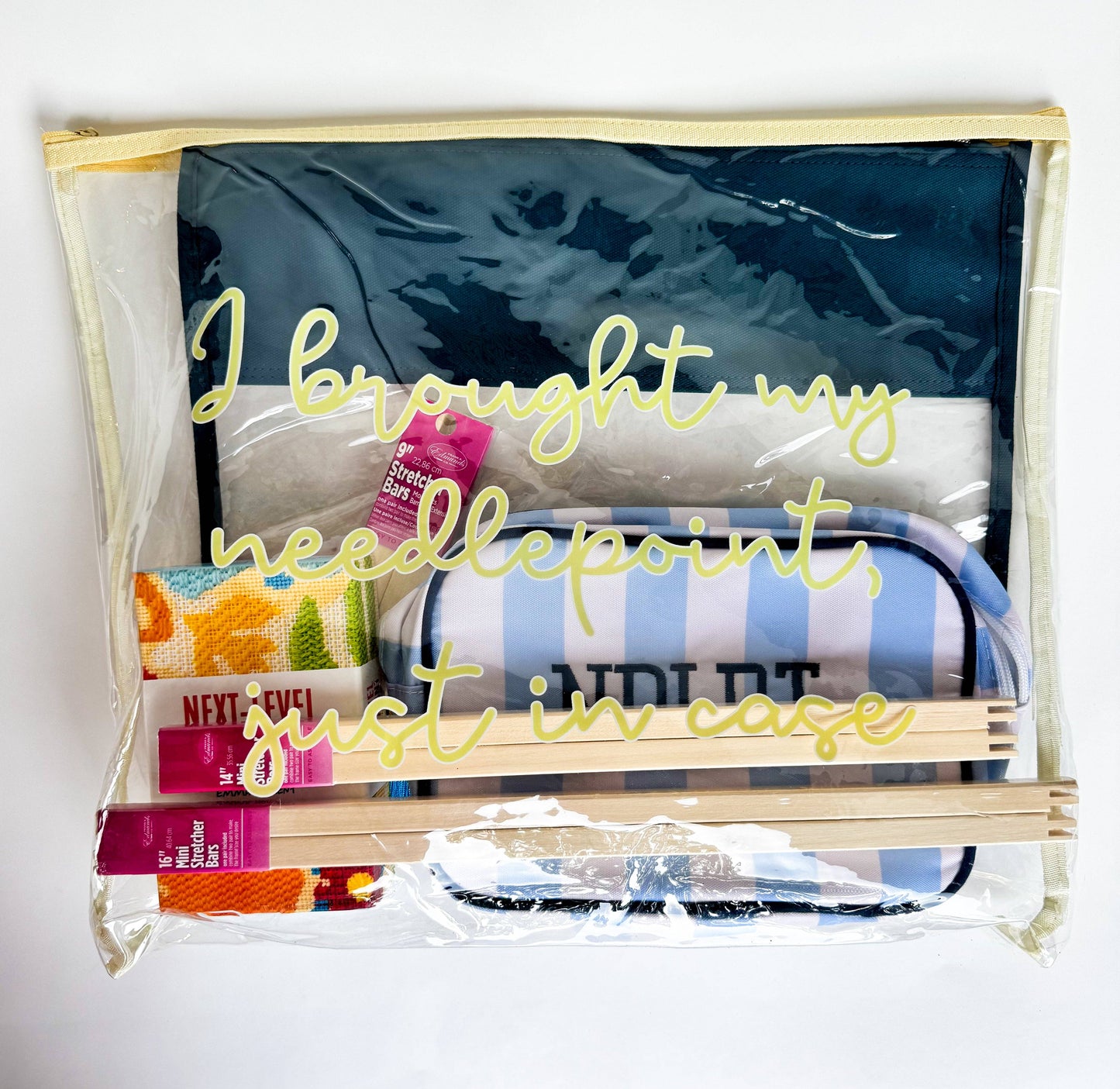 “I Brought My Needlepoint, Just in Case” Clear Stash Bag