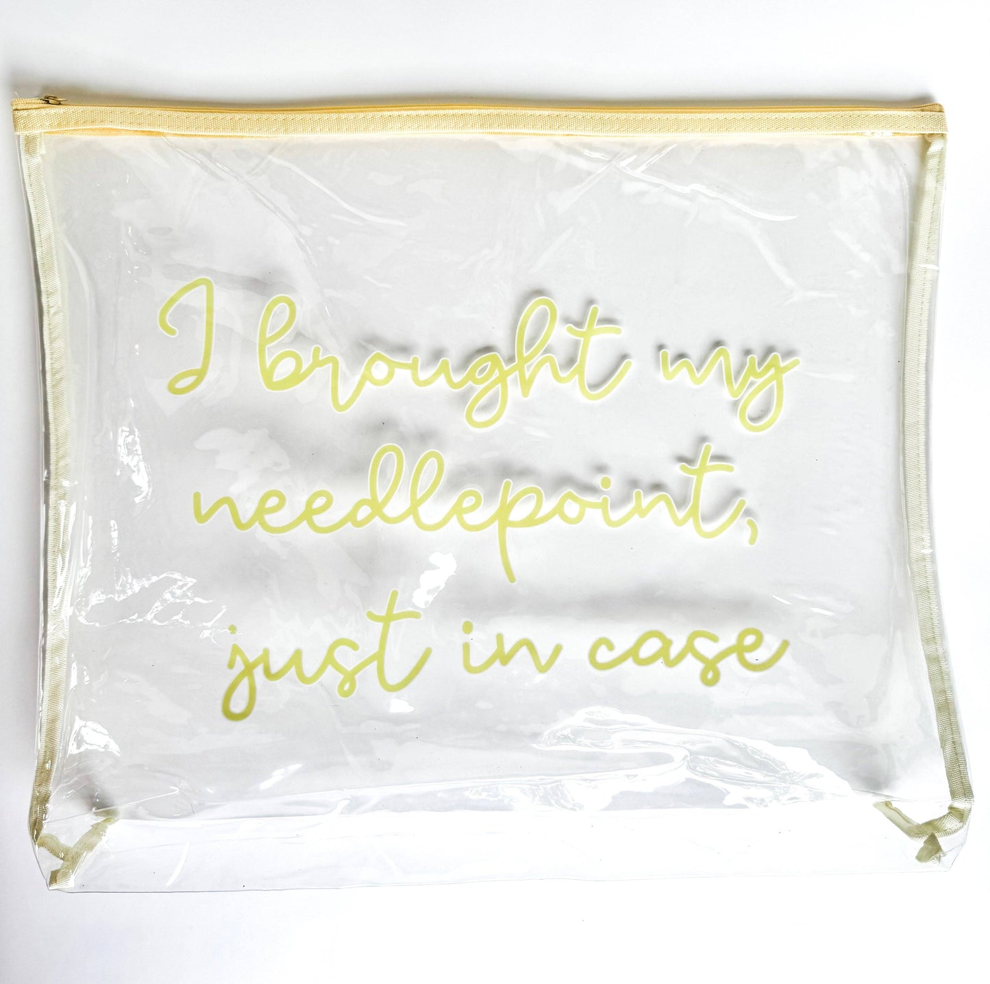 “I Brought My Needlepoint, Just in Case” Clear Stash Bag