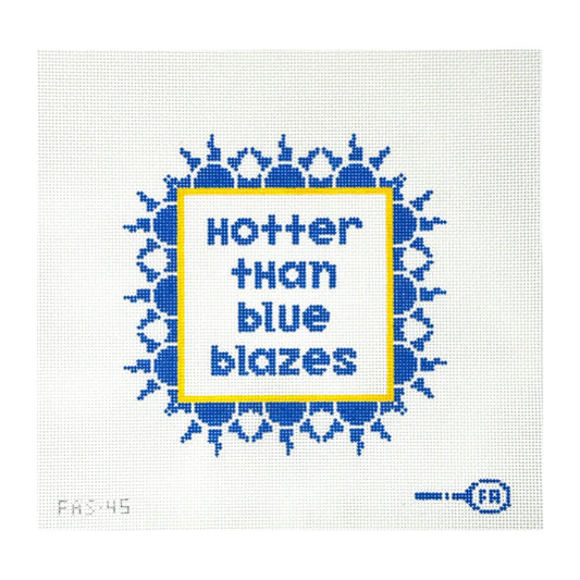Hotter than Blue Blazes